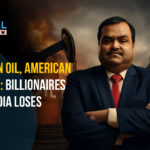 Russian Oil, American Tariffs: Billionaires Win, India Loses